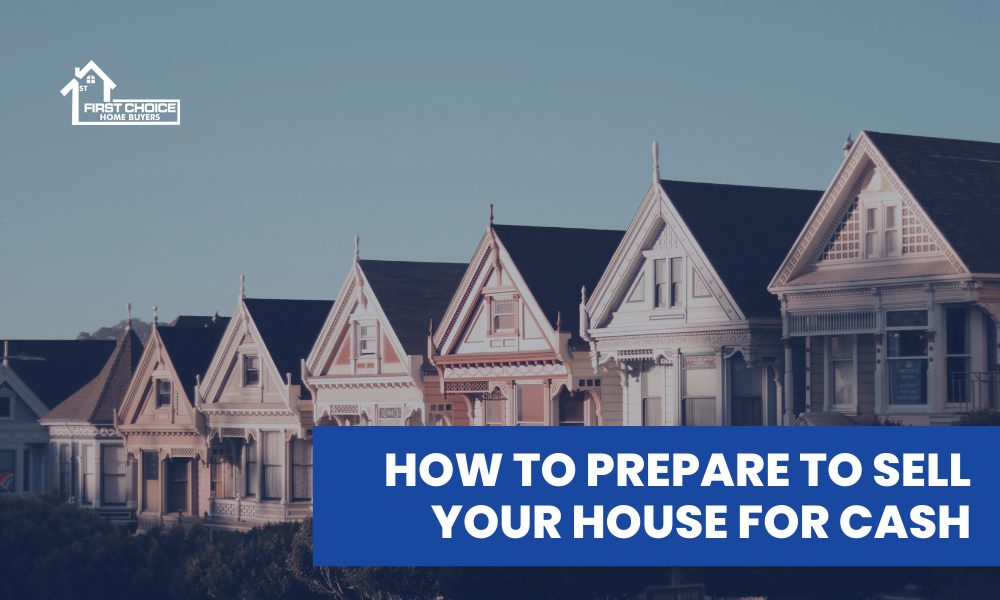 How to Prepare to Sell Your House for Cash