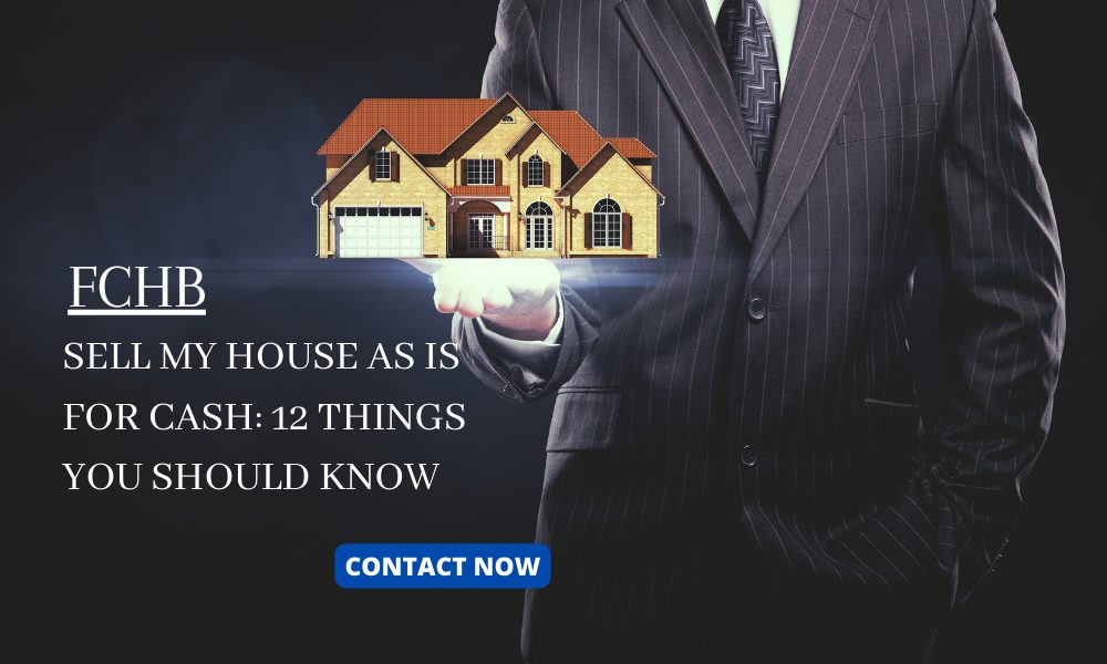 Sell My House as Is for Cash 12 Things You Should Know